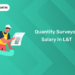 Quantity Surveyor Salary in L&T