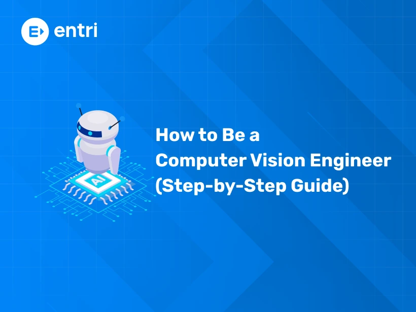 How to Be a Computer Vision Engineer (Step-by-Step Guide)