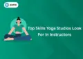 Top Skills Yoga Studios Look for in Instructors
