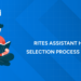 RITES Assistant HR Selection Process 2026 - Stages, Salary, Cutoff & Complete Guide