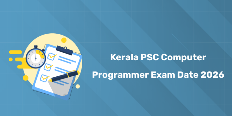 Kerala PSC Computer Programmer Exam Date 2026: Admit Card, Confirmation Dates & Details