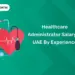 Healthcare Administrator Salary In UAE By Experience