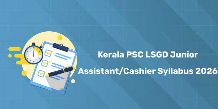 Kerala PSC LSGD Junior Assistant/Cashier Syllabus & Exam Pattern 2026 - Download PDF