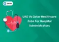 UAE vs Qatar Healthcare Jobs For Hospital Administrators