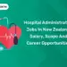 Hospital Administration Jobs In New Zealand: Salary, Scope And Career Opportunities