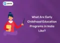 What Are Early Childhood Education Programs in India Like