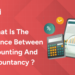 What is the Difference between Accounting and Accountancy