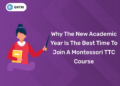 Why the New Academic Year Is the Best Time to Join a Montessori TTC Course