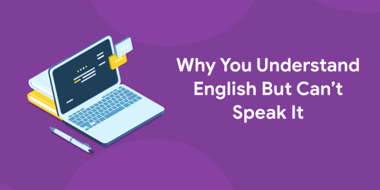 understand english but can't speak