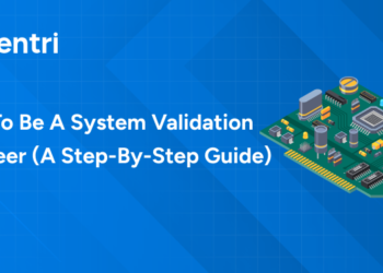 How to be a System Validation Engineer (A Step-by-Step Guide)