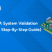 How to be a System Validation Engineer (A Step-by-Step Guide)