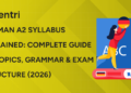 German A2 Syllabus Explained: Complete Guide to Topics, Grammar & Exam Structure (2026)