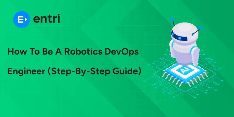 How to Be a Robotics DevOps Engineer (Step-By-Step Guide)