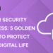 Cyber Security Awareness 5 Golden Rules to Protect Your Digital Life