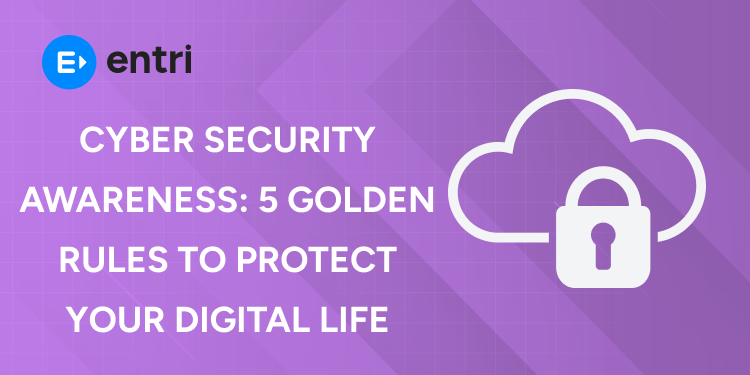 Cyber Security Awareness 5 Golden Rules to Protect Your Digital Life