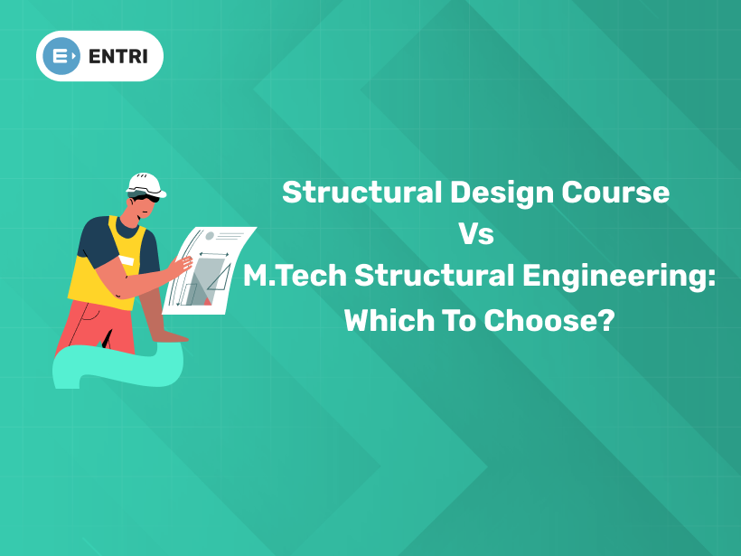 Structural Design Course vs M.Tech Structural Engineering - Which to Choose?
