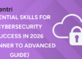 Essential Skills for Cybersecurity Success in 2026 (Beginner to Advanced Guide)