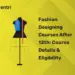 Fashion Designing Courses After 12th Course Details & Eligibility