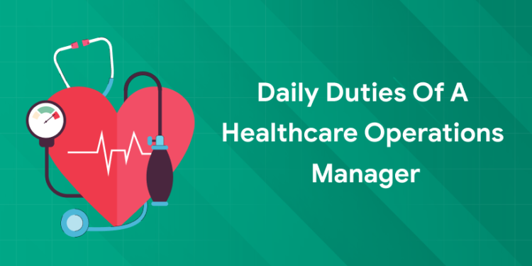 Daily Duties of a Healthcare Operations Manager
