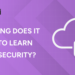How Long Does It Take to Learn Cybersecurity
