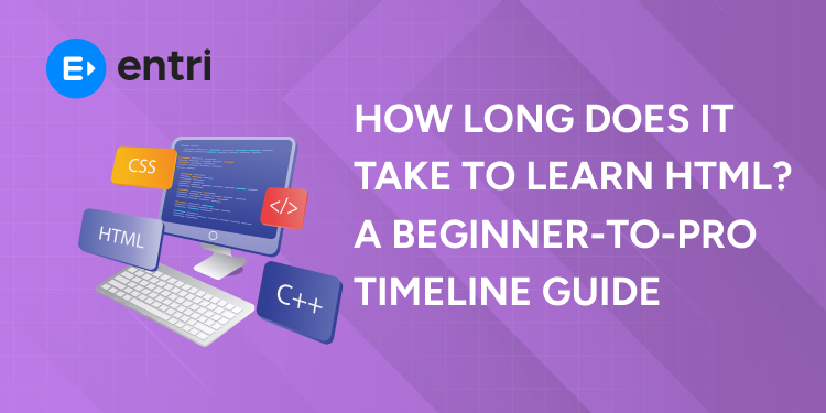 How Long Does It Take to Learn HTML A Beginner-to-Pro Timeline Guide