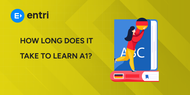 How long does it take to learn A1?