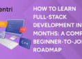 How to Learn Full-Stack Development in 6 Months A Complete Beginner-to-Job Roadmap