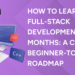 How to Learn Full-Stack Development in 6 Months A Complete Beginner-to-Job Roadmap