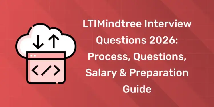 LTI Mindtree Interview Questions 2026: Process, Questions, Salary & Preparation Guide