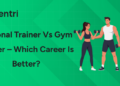 Personal Trainer vs Gym Trainer – Which Career is Better