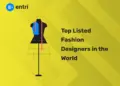 Top Listed Fashion Designers in the World