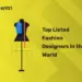 Top Listed Fashion Designers in the World