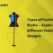 Types of Fashion Styles – Explore Different Fashion Designs