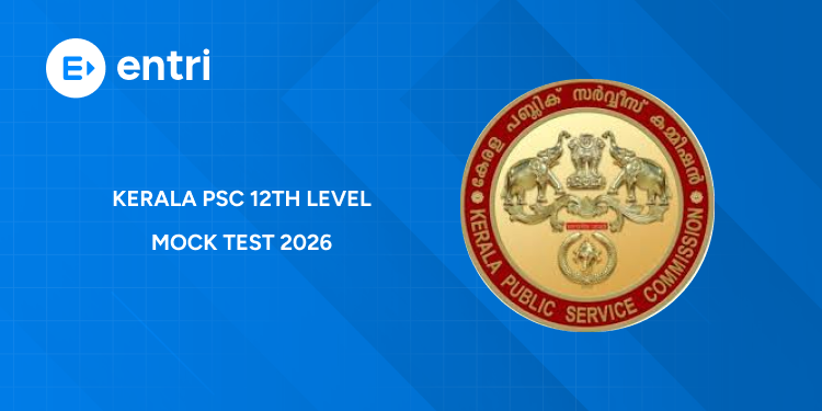 Kerala PSC 12th Level Mock Test 2026 - Free PDF & Answers for Prelims & Mains