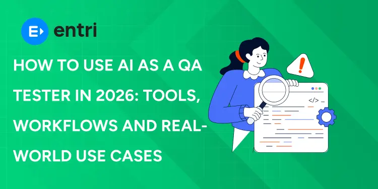 How To Use AI As A QA Tester In 2026: Tools, Workflows And Real-World Use Cases