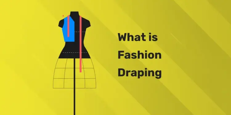 What is Fashion Draping
