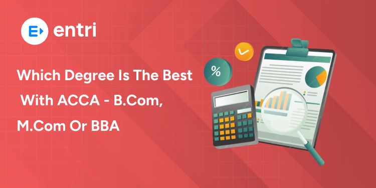 Which Degree is the Best with ACCA - B.Com, M.Com or BBA