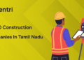 Top (no.) Construction Companies in Tamil Nadu
