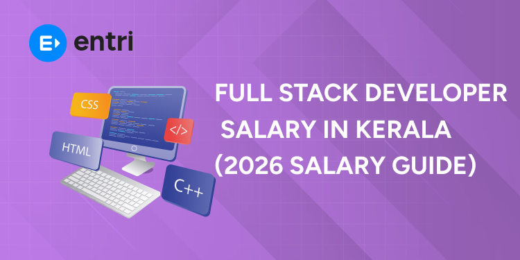 Full Stack Developer Salary in Kerala (2026 Salary Guide)