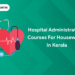 hospital administration course for housewives in kerala
