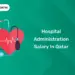 Hospital Administration Salary in Qatar