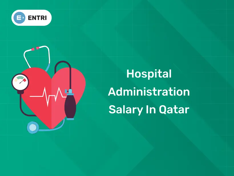 Hospital Administration Salary in Qatar - Entri Blog