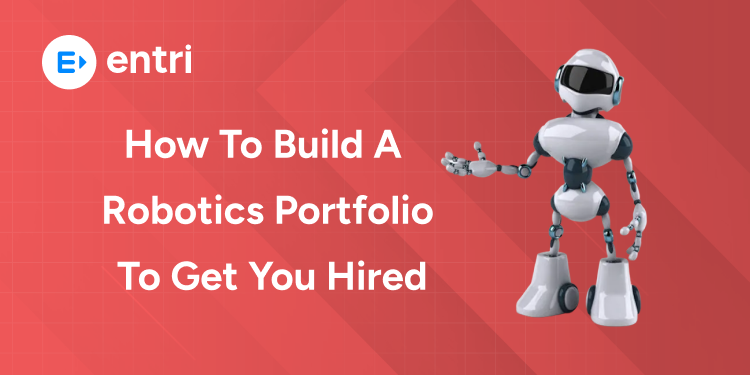 How to Build a Robotics Portfolio to Get You Hired