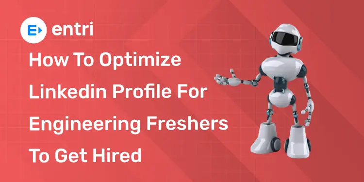 How to Optimize Linkedin Profile for Engineering Freshers to Get Hired