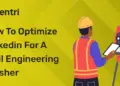 How to Optimize Linkedin for A Civil Engineering Fresher