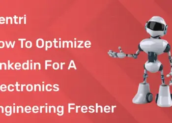 How to Optimize Linkedin for A Electronics Engineering Fresher