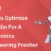 How to Optimize Linkedin for A Electronics Engineering Fresher