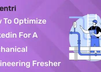 How to Optimize Linkedin for A Mechanical Engineering Fresher