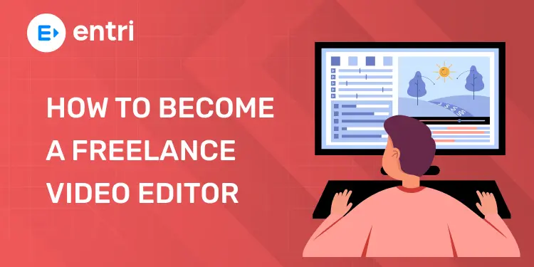 How to become a freelance video Editor