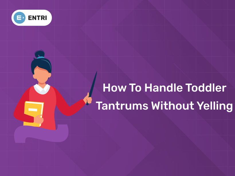 How to Handle Toddler Tantrums Without Yelling - Entri Blog